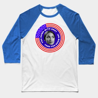 YOU DOWN WITH AOC? Baseball T-Shirt